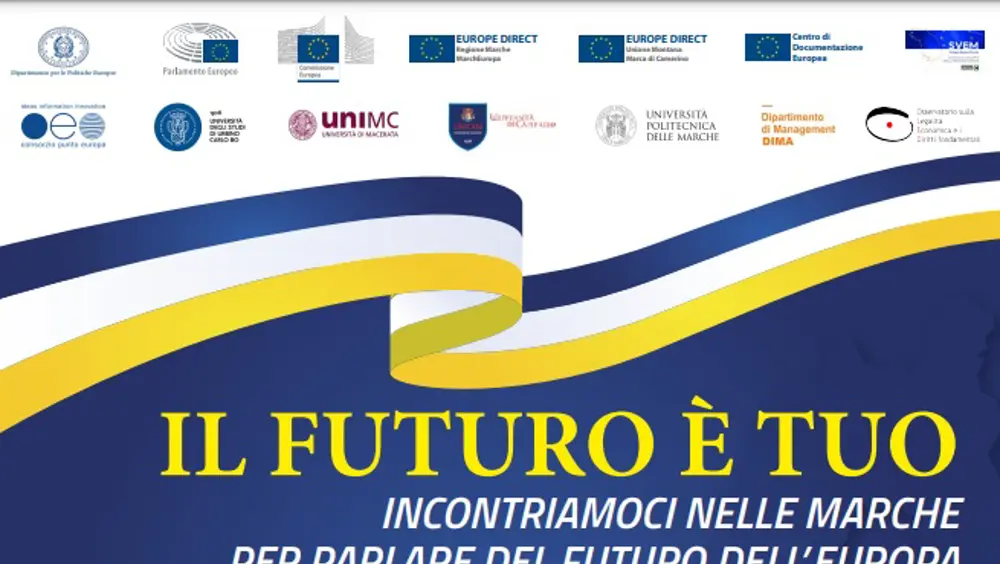 "Il futuro è tuo - Incontriamoci nelle Marche per parlare del futuro dell'Europa" "Il futuro è tuo - Incontriamoci nelle Marche per parlare del futuro dell'Europa"