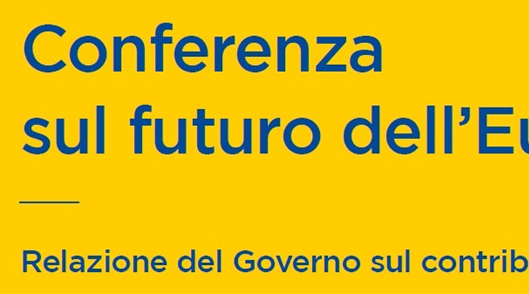 Conferenza sul futuro dell’Europa - Relazione del Governo sul contributo italiano