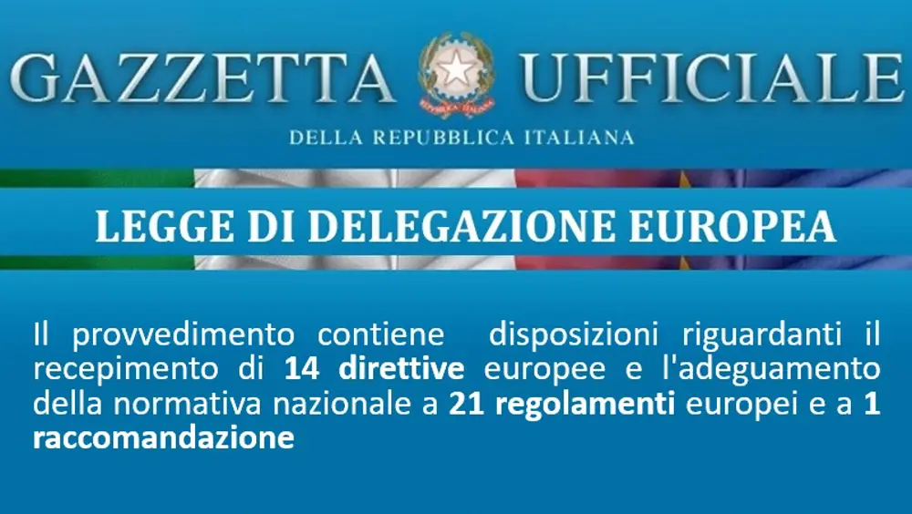 Legge di delegazione europea 2021 pubblicata in Gazzetta Ufficiale Legge di delegazione europea 2021 pubblicata in Gazzetta Ufficiale
